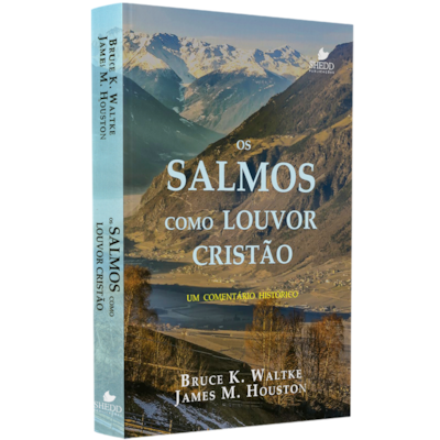 Os Salmos Como Louvor Cristão | Bruce K. Waltke e James M. Houston