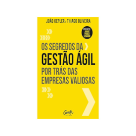 Os Segredos da Gestão Ágil Por Trás das Empresas Valiosas | João Kepler