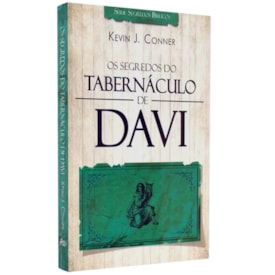 Os segredos do Tabernáculo de Davi | Kevin J. Conner