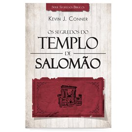 Os segredos do templo de Salomão | Kevin J. Conner