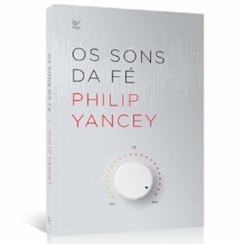 Os Sons da Fé | Philip Yancey