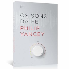 Os Sons da Fé | Philip Yancey