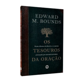 Os Tesouros Da Oração | Edward M. Bounds