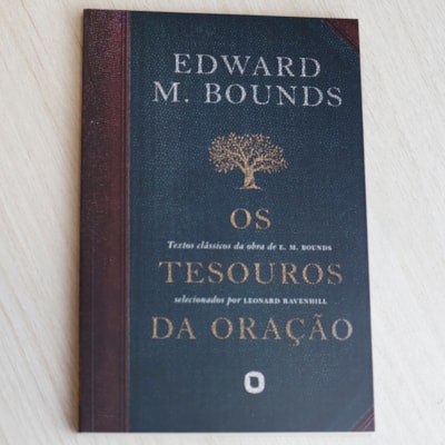 Segunda imagem do produto Os Tesouros Da Oração | Edward M. Bounds