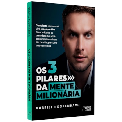 Os Três Pilares Da Mente Milionária | Gabriel Rockenbach
