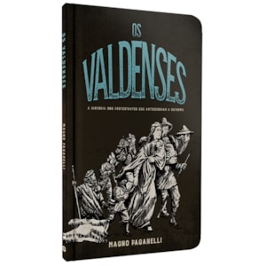 Os Valdenses | Magno Paganelli