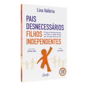 Pais Desnecessários, Filhos Independentes | Lina Valléria