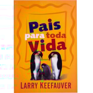Pais para toda vida | Larry Keefauver