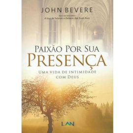 Paixão Por Sua Presença | John Bevere