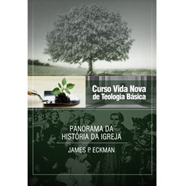 Panorama da História da Igreja | Vol. 4 | Curso Vida Nova de Teologia Básica