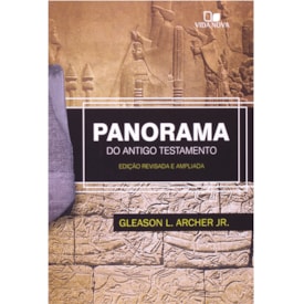 Panorama do Antigo Testamento | Gleason L. Archer Jr.
