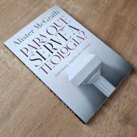 Segunda imagem do produto Para que Serve a Teologia | Sabedoria, Significado e Beleza | Alister McGrath