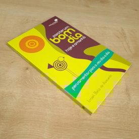 Segunda imagem do produto Para Ter Um Bom Dia Hoje e Amanhã | Israel Belo de Azevedo