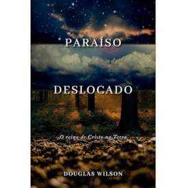 Segunda imagem do produto Paraíso Deslocado | Douglas Wilson