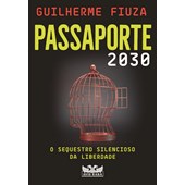 Produto Passaporte 2030: O sequestro silencioso da liberdade | Guilherme Fiuza