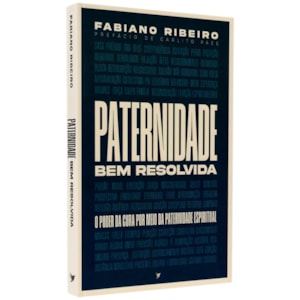 Paternidade Bem Resolvida | Fabiano Ribeiro