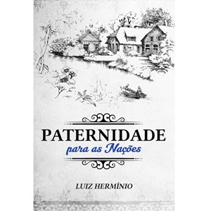 Paternidade para as Nações | Luiz Hermínio