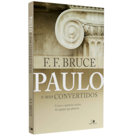 Paulo e Seus Convertidos | F. F. Bruce