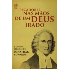 Pecadores nas mãos de um Deus irado | Jonathan Edwards