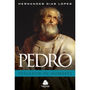 Segunda imagem do produto Pedro, O Pescador de Homens | Hernandes Dias Lopes
