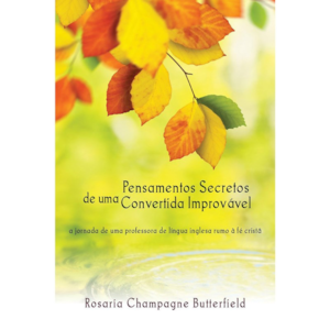 Segunda imagem do produto Pensamentos Secretos de uma Convertida Improvável | Rosaria Champagne Butterfield