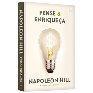 Pense e Enriqueça | Napoleon Hill