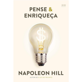 Pense e Enriqueça | Napoleon Hill