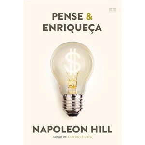 Pense e Enriqueça | Napoleon Hill