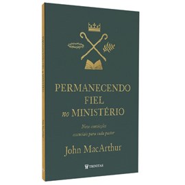 Permanecendo Fiel no Ministério | John MacArthur