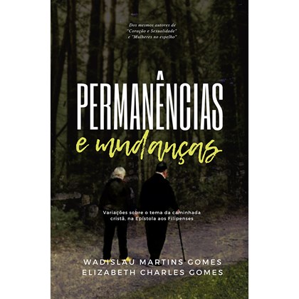 Permanências e mudanças | Wadislau Martins Gomes e Elizabeth Charles Gomes