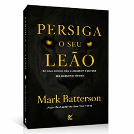 Persiga o Seu Leão | Mark Batterson