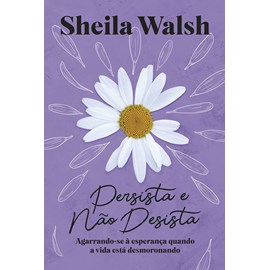 Persista e não Desista | Sheila Walsh