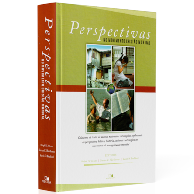 Perspectivas no Movimento Cristão Mundial | Ralph D. Winter Dr. Kevin D. Bradford