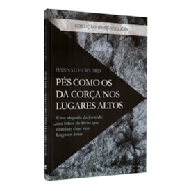 Pés Como Os da Corça Nos Lugares Altos | Hannah Hurnard