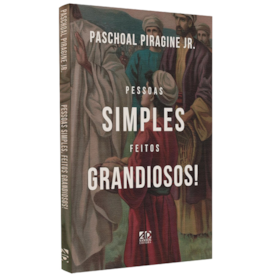 Segunda imagem do produto Pessoas Simples Feitos Grandiosos | Paschoal Piragine Jr.