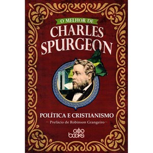 Política e Cristianismo | O Melhor de Charles Spurgeon