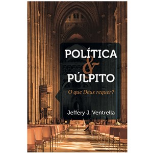 Política E Púlpito | Jeffery J. Ventrella