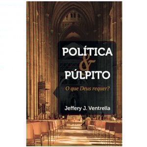 Política E Púlpito | Jeffery J. Ventrella