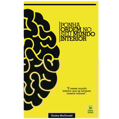 Ponha Ordem no Seu Mundo Interior | Gordon MacDonald