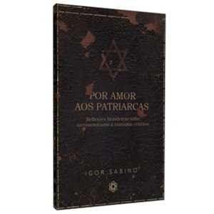 Por Amor Aos Patriarcas | Igor Sabino