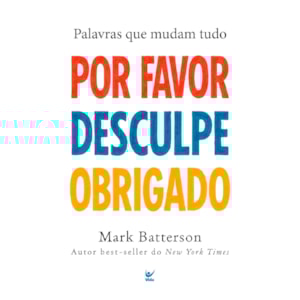 Por Favor, Desculpe, Obrigado | Mark Batterson