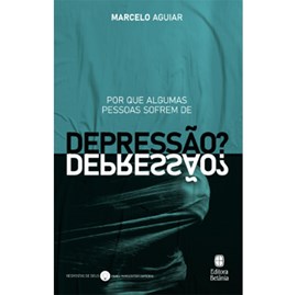 Por que Algumas Pessoas Sofrem de Depressão? | Marcelo Aguiar