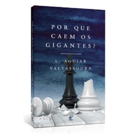 Por que caem os gigantes? | Lázaro Aguiar Valvassoura