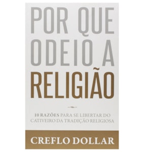 Por que Odeio a Religião | Creflo Dollar