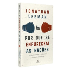 Por Que Se Enfurecem As Nações | Jonathan Leeman