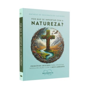 Por que se Importar com a Natureza? Matheus de Vasconcelos Casimiro