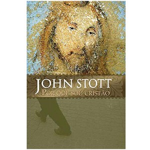 Por que Sou Cristão | John Stott