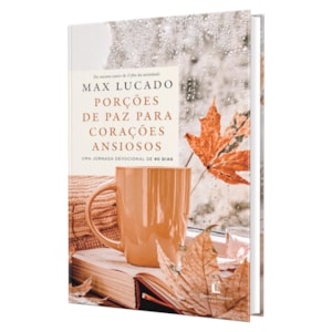 Porções de Paz Para Corações Ansiosos | Max Lucado