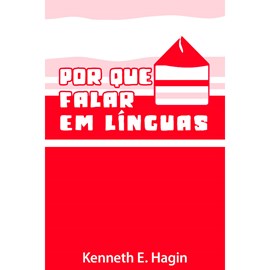 Porque Falar em Línguas? | Kenneth E. Hagin