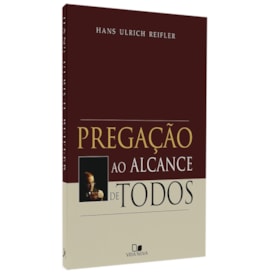 Pregação ao Alcance de Todos | Hans Ulrich Reifler
